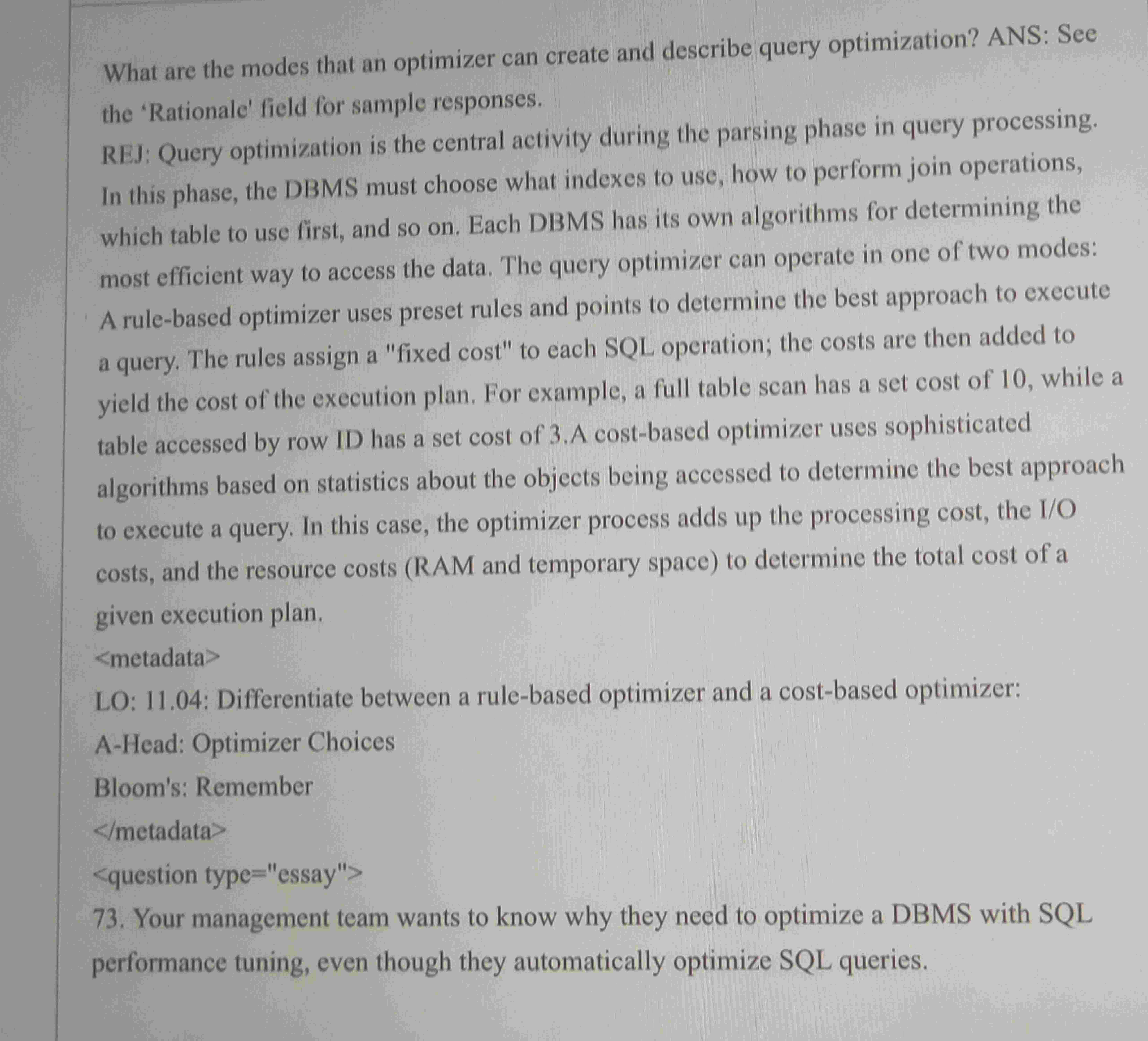 What are the modes that an optimizer can create