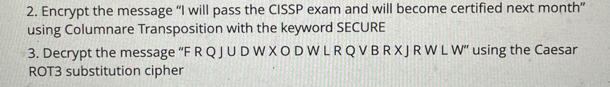 Encrypt the message "I will pass the CISSP exam