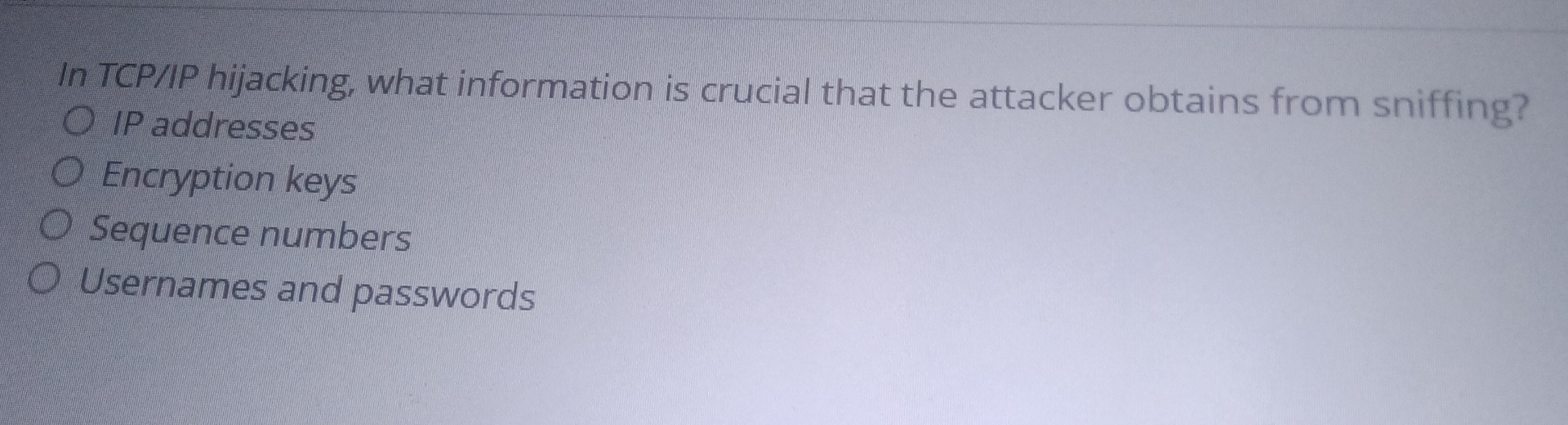 In TCPIIP hijacking, what information is crucial