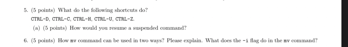 ( 5 points ) What do the following shortcuts do ?