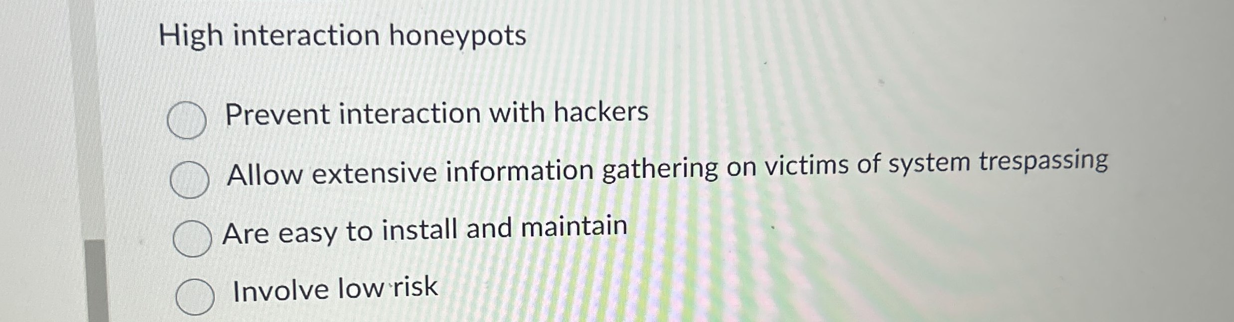 High interaction honeypots Prevent interaction