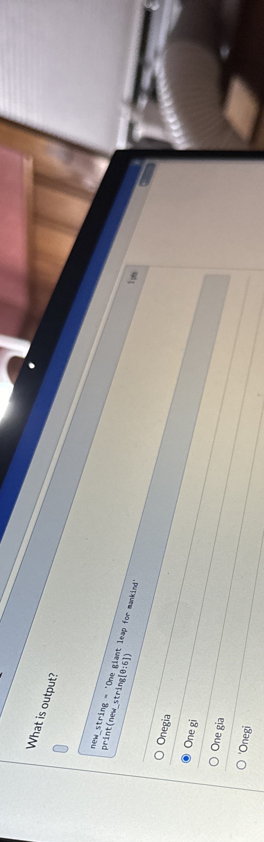 What is output? 0 Onegia One gi One gia 'Onegi