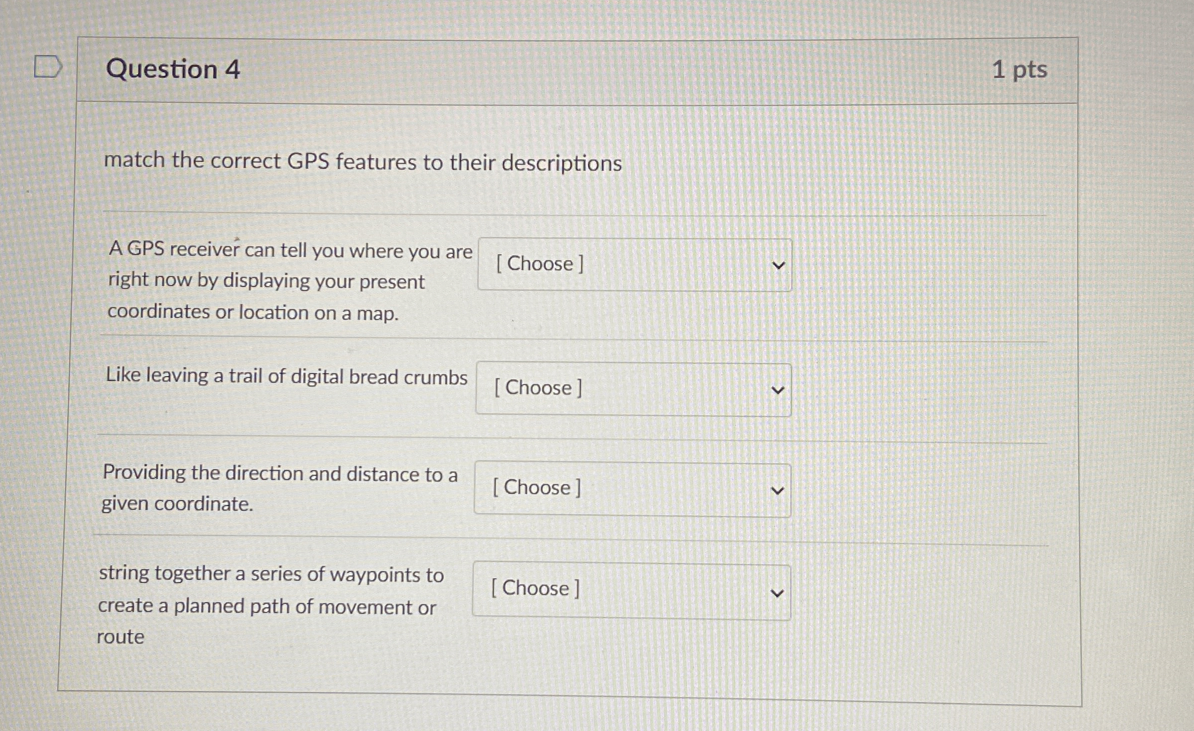 Question 4 match the correct GPS features to