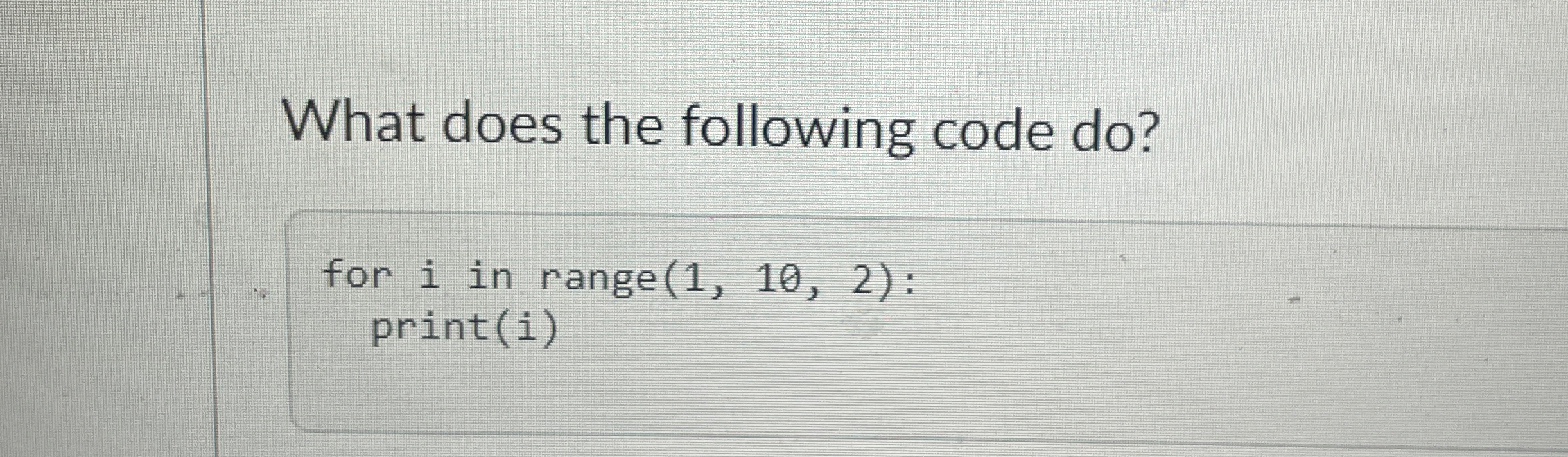 What does the following code do ? for i in range