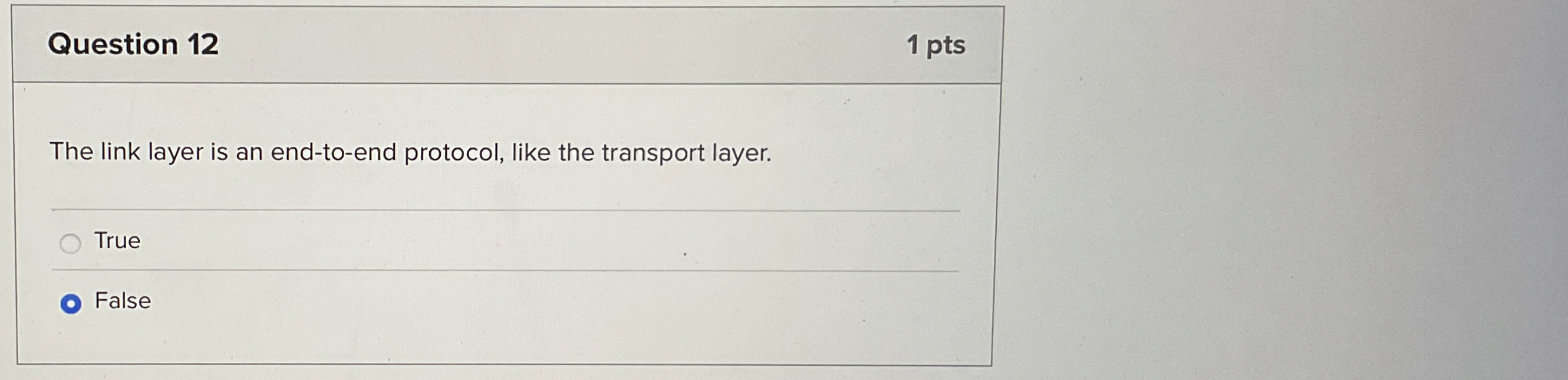 Question 1 2 1 pts The link layer is an end - to