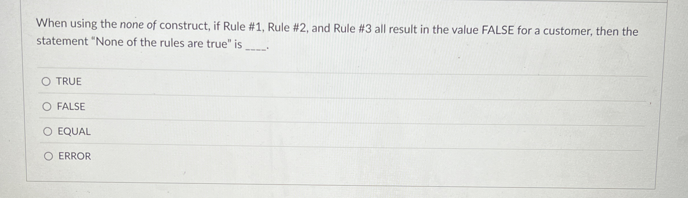 When using the none of construct, if Rule # 1 ,