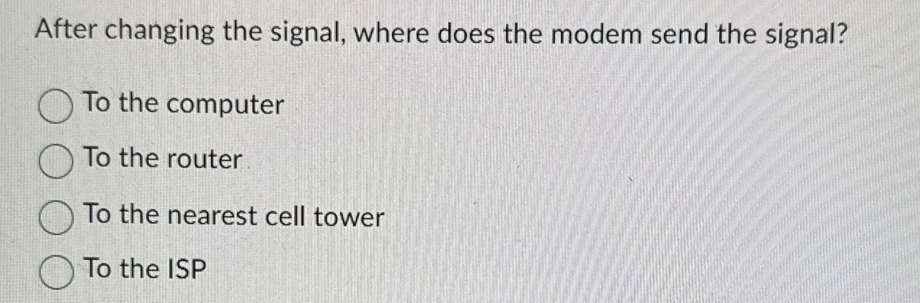 After changing the signal, where does the modem