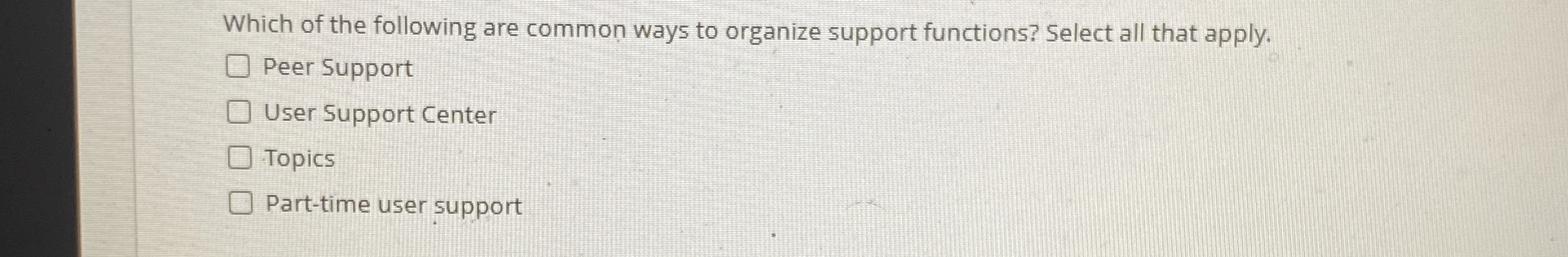 Which of the following are common ways to