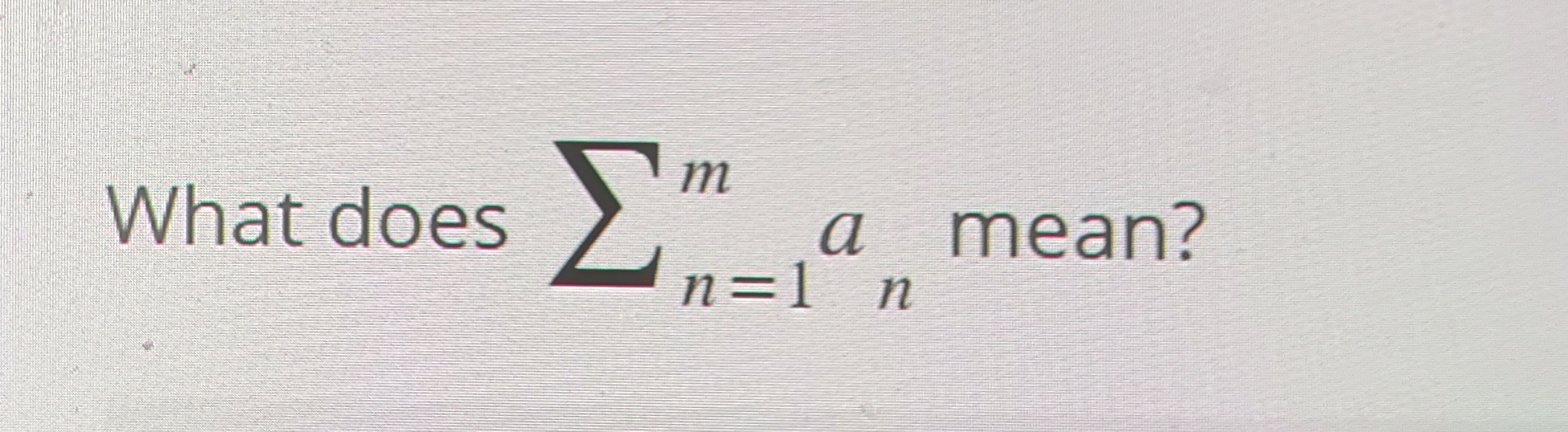 What does n = 1 m a n mean?