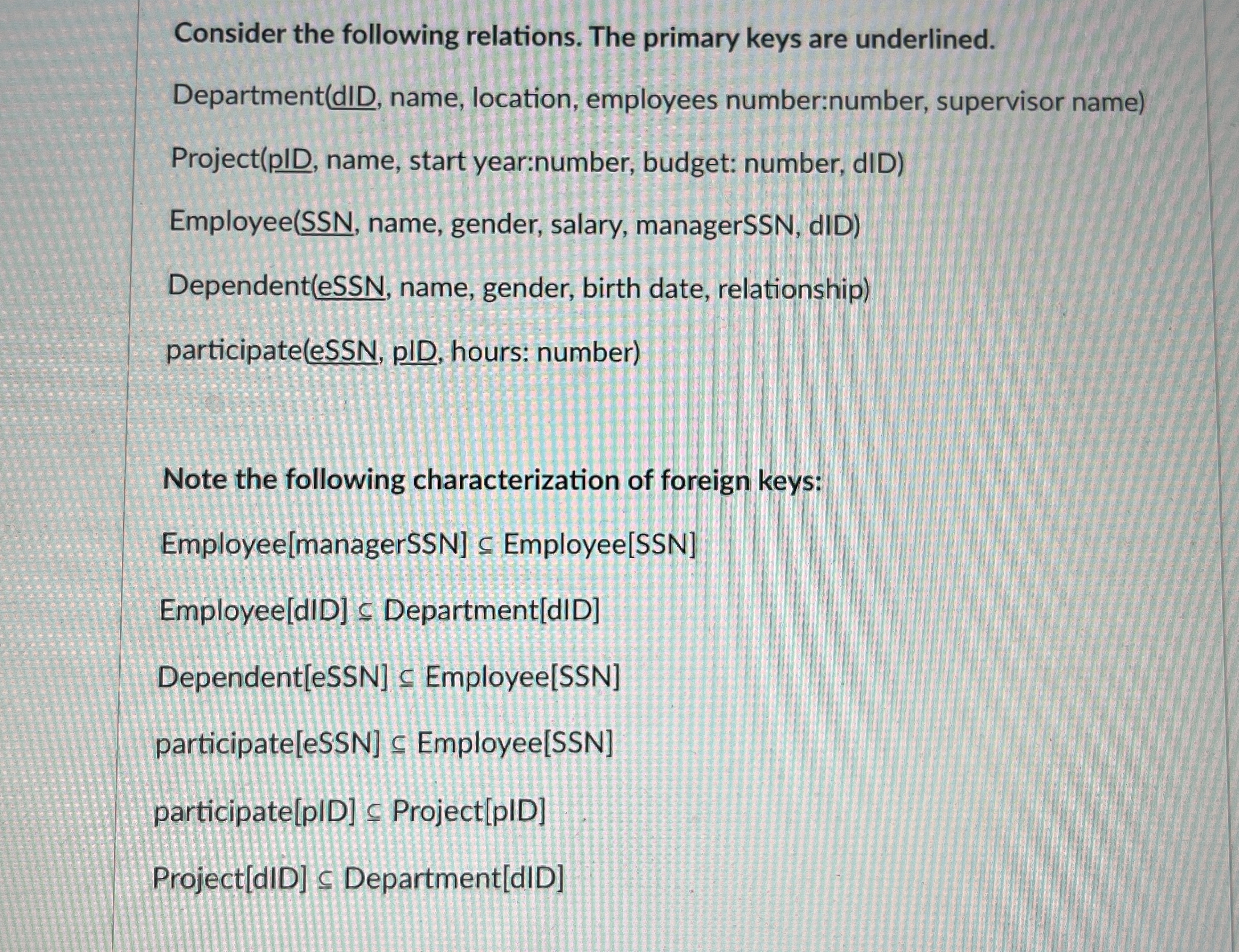 Consider the following relations. The primary