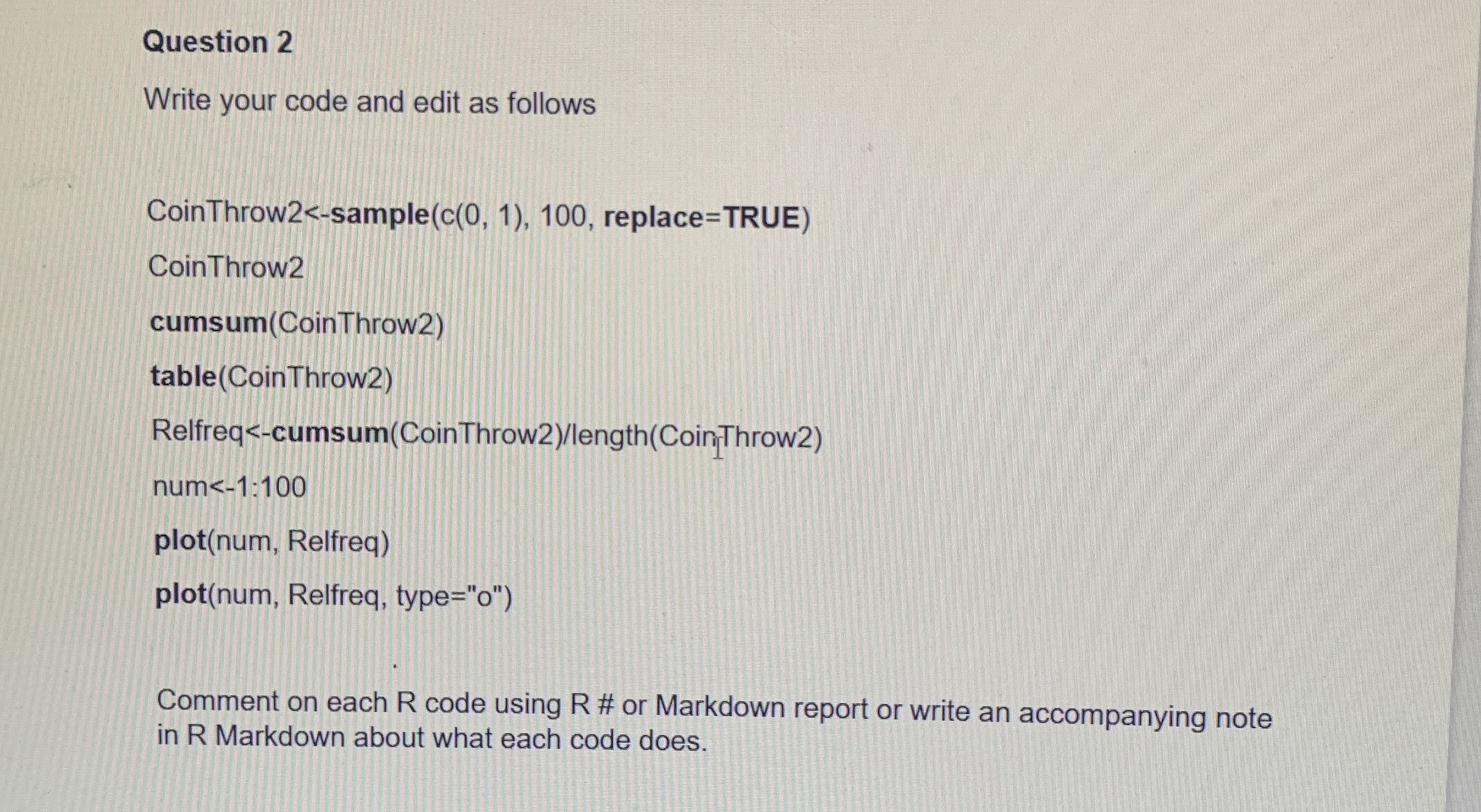 Question 2 Write your code and edit as follows