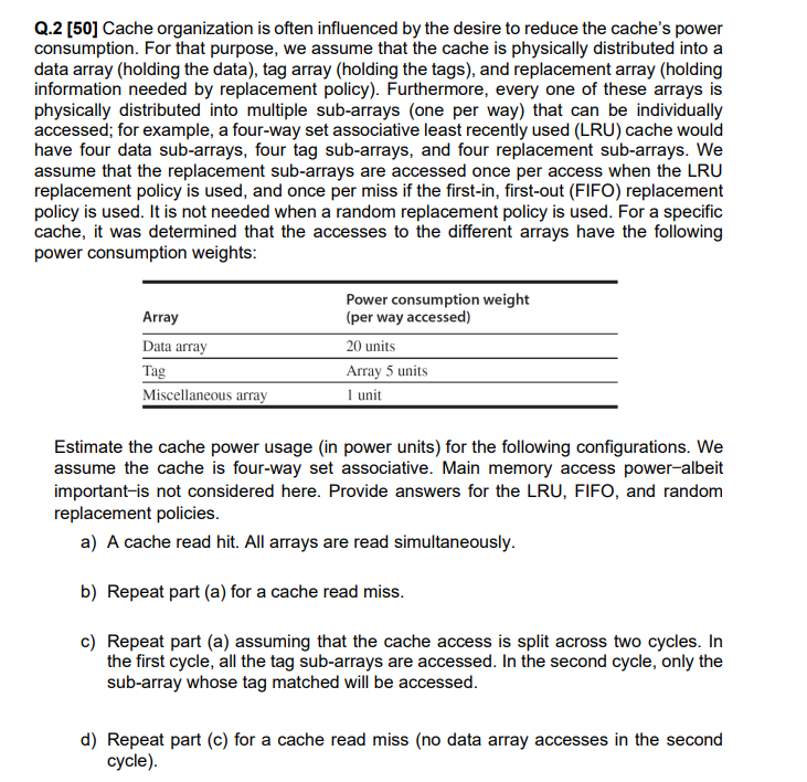 Q . 2 [ 5 0 ] Cache organization is often