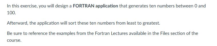 In this exercise, you will design a FORTRAN