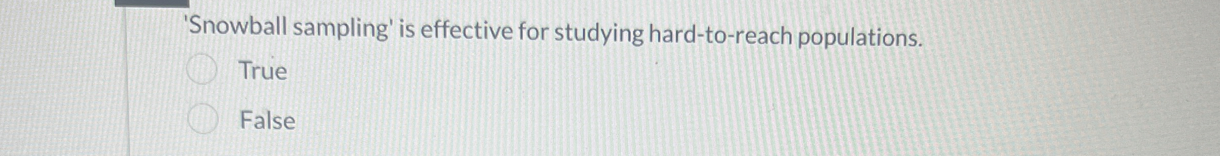 'Snowball sampling' is effective for studying