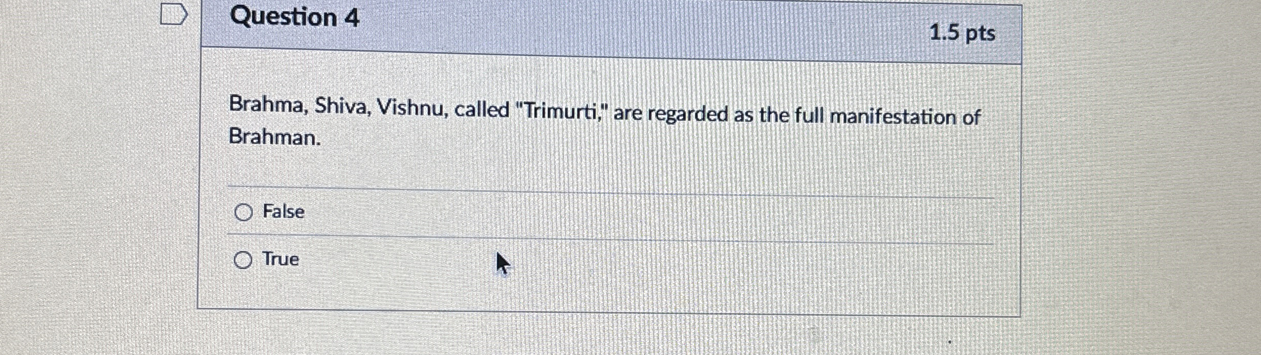Question 4 Brahma, Shiva, Vishnu, called