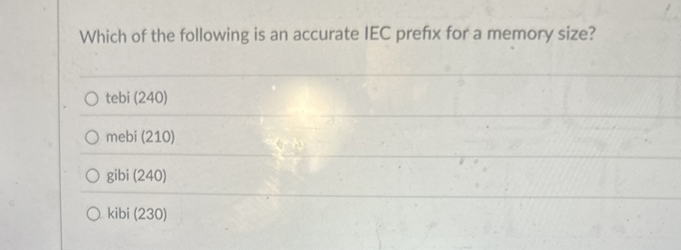 Which of the following is an accurate IEC prefix