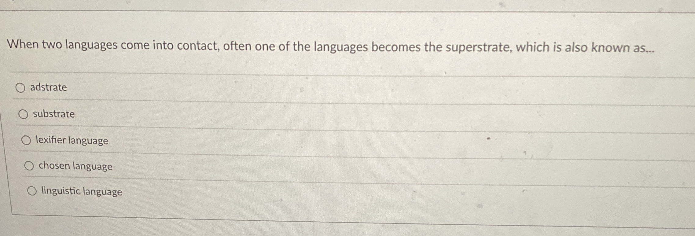 When two languages come into contact, often one