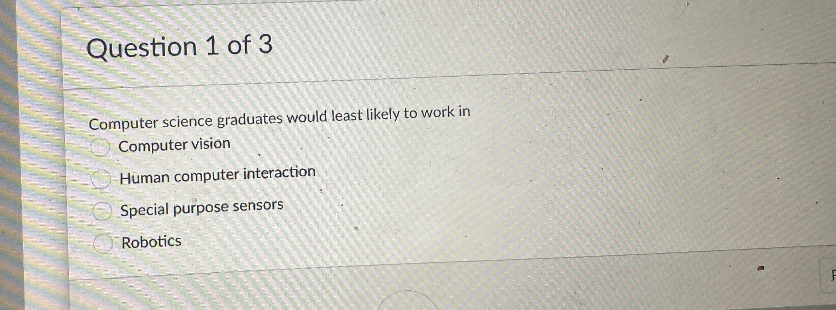 Question 1 of 3 Computer science graduates would