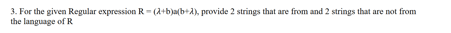 For the given Regular expression R = ( + b ) a (