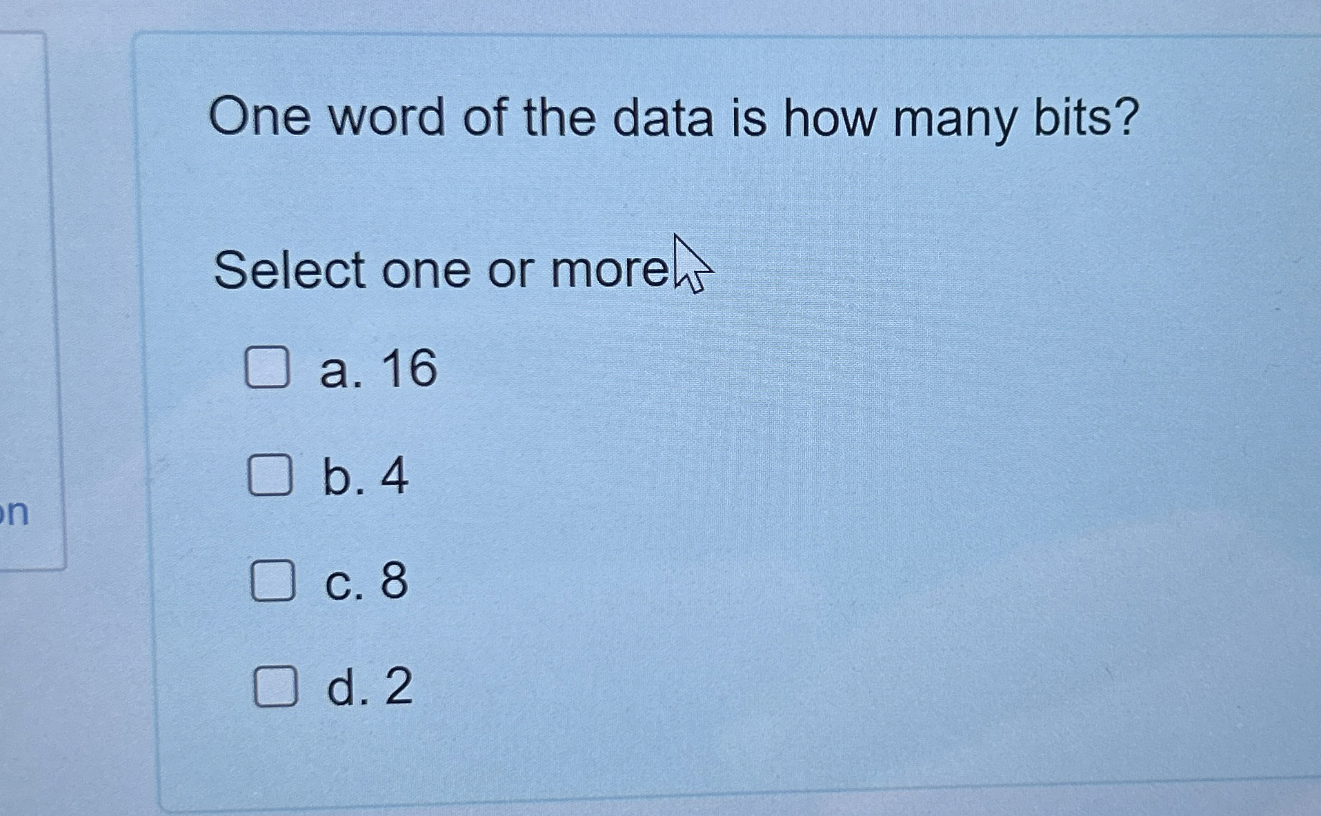 One word of the data is how many bits? Select one