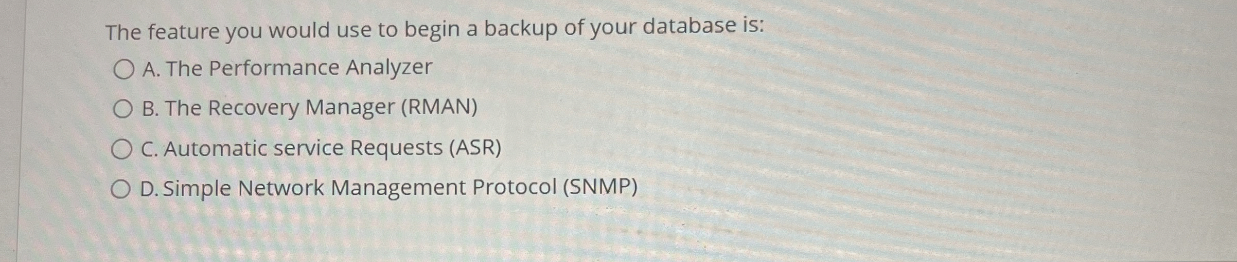 The feature you would use to begin a backup of