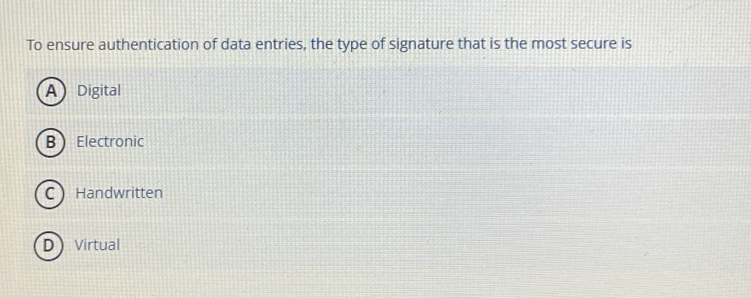To ensure authentication of data entries, the
