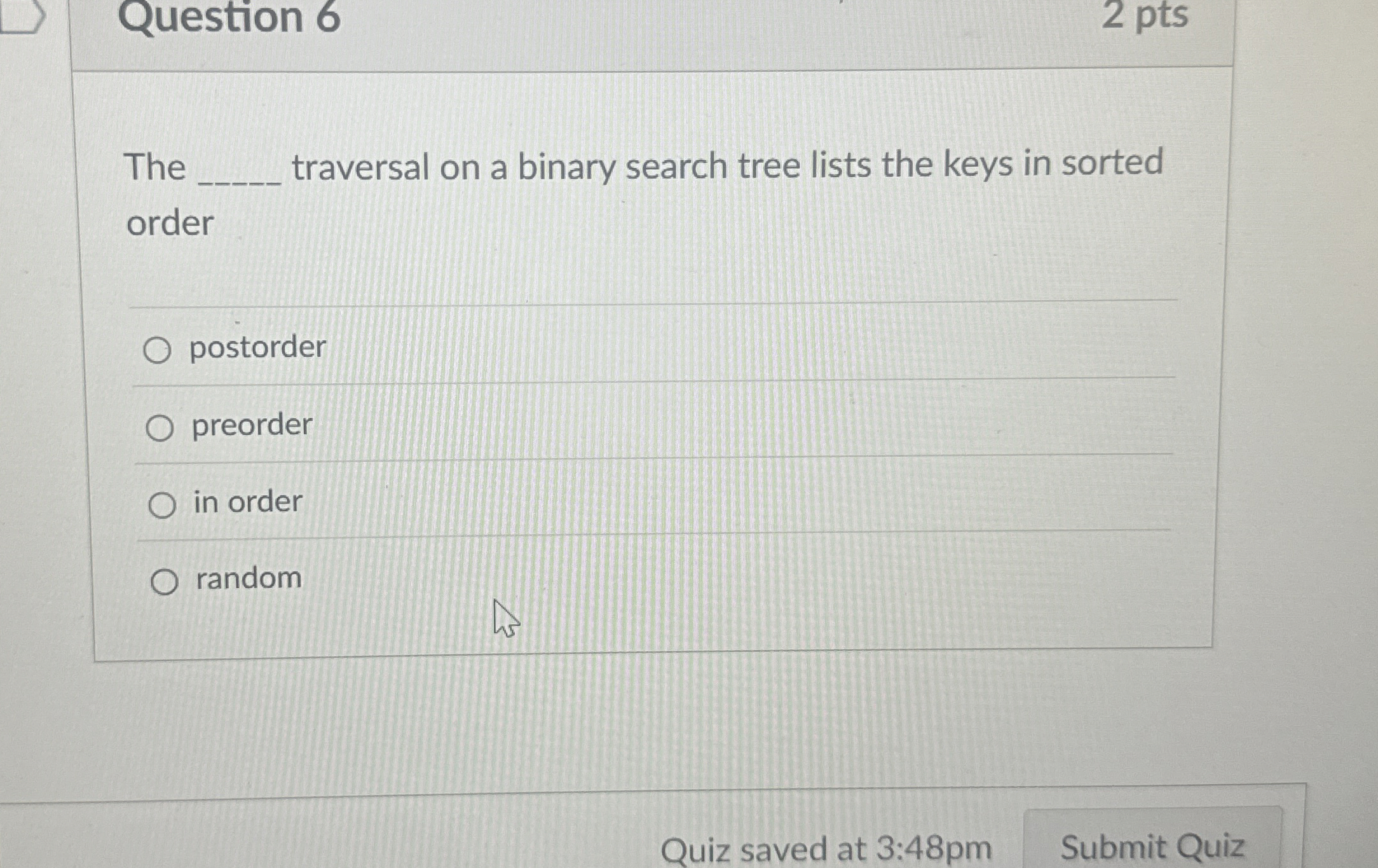 Question 6 The traversal on a binary search tree