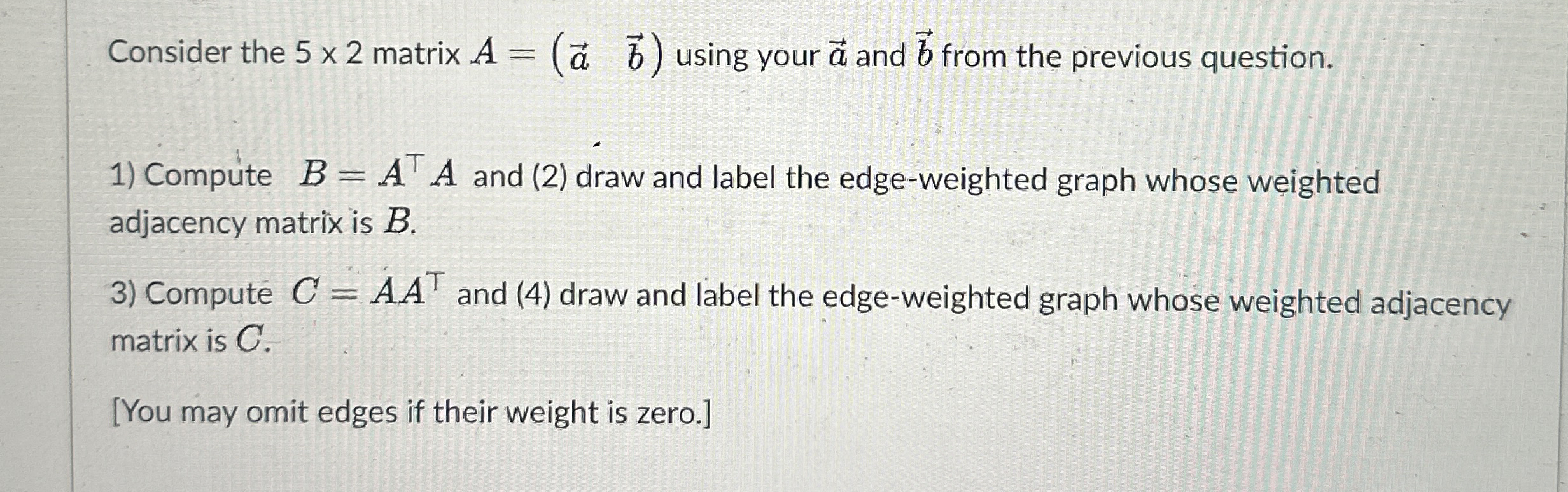 Consider the 5 2 matrix A = ( [ v e c ( a ) , vec