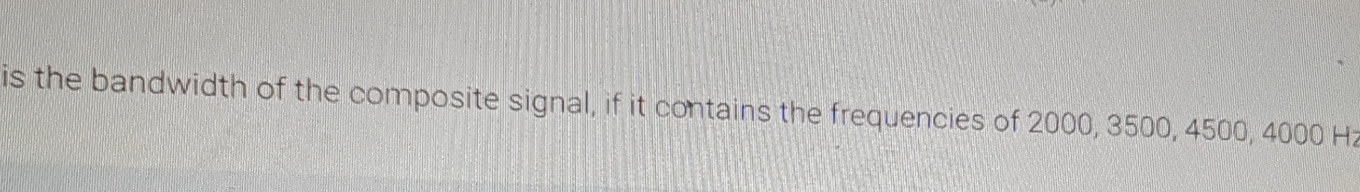 is the bandwidth of the composite signal, if it