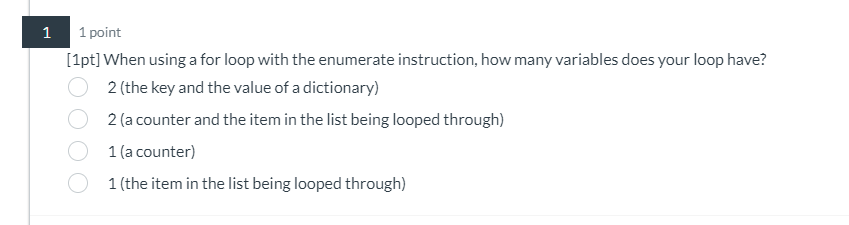 1 1 point [ 1 pt ] When using a for loop with the