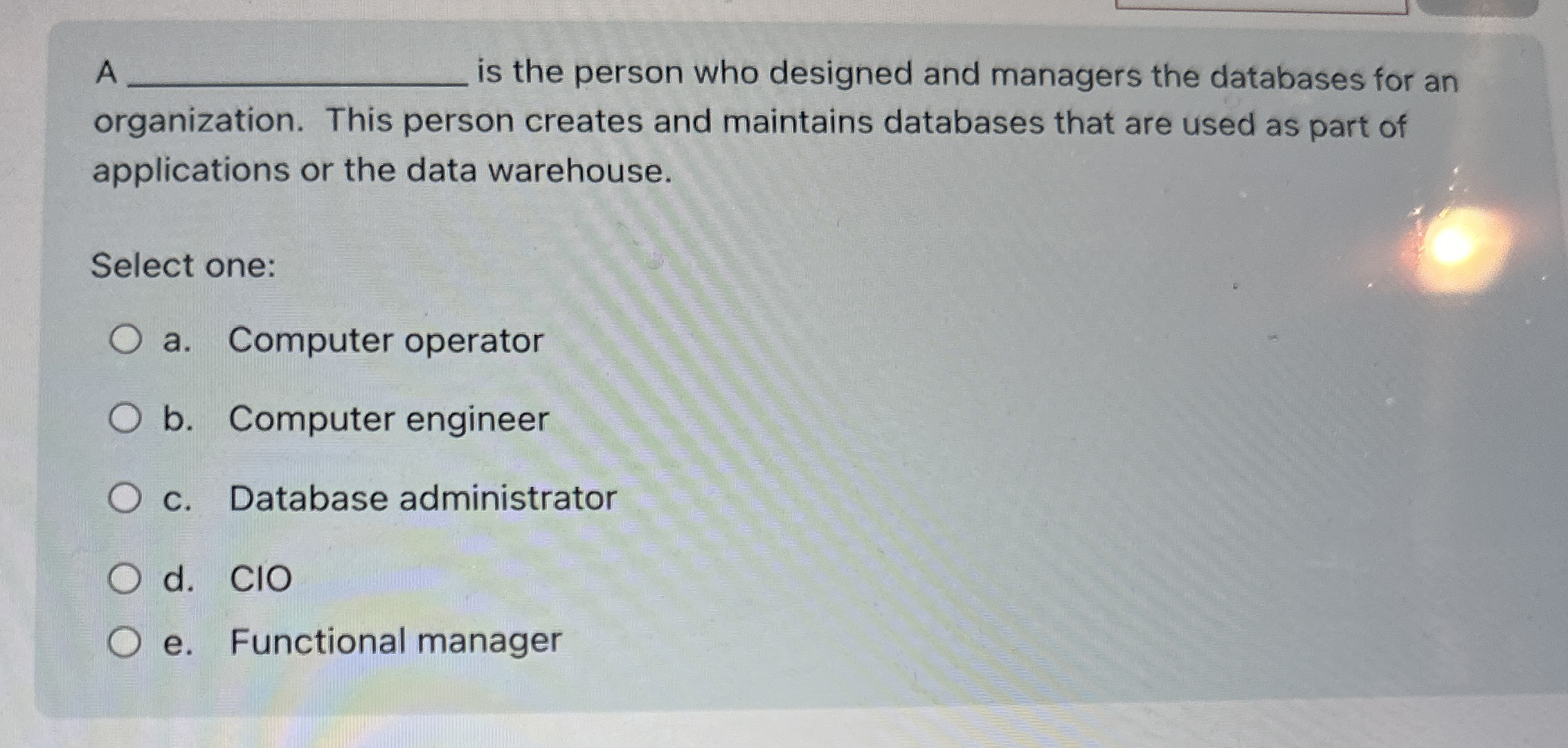 A is the person who designed and managers the