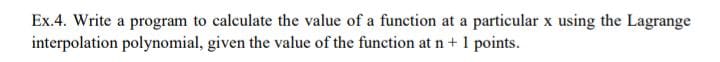 Ex . 4 . Write a program to calculate the value