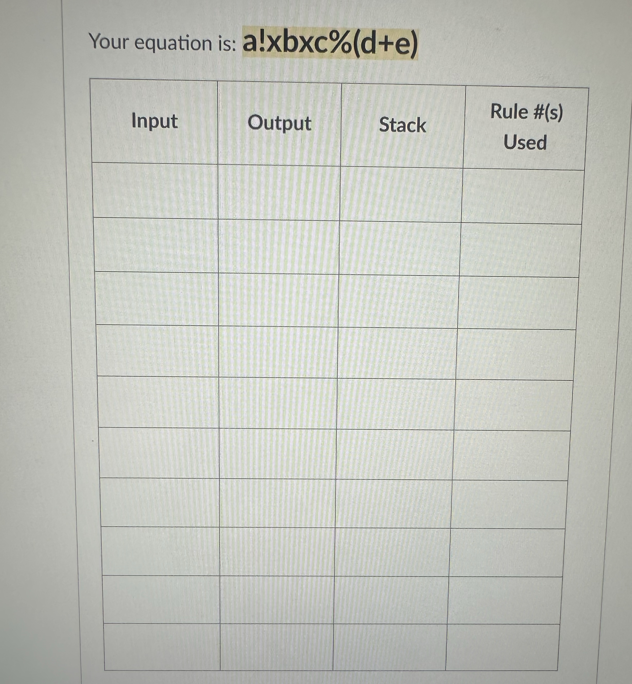 Your equation is: a ! x b x c % ( d + e )