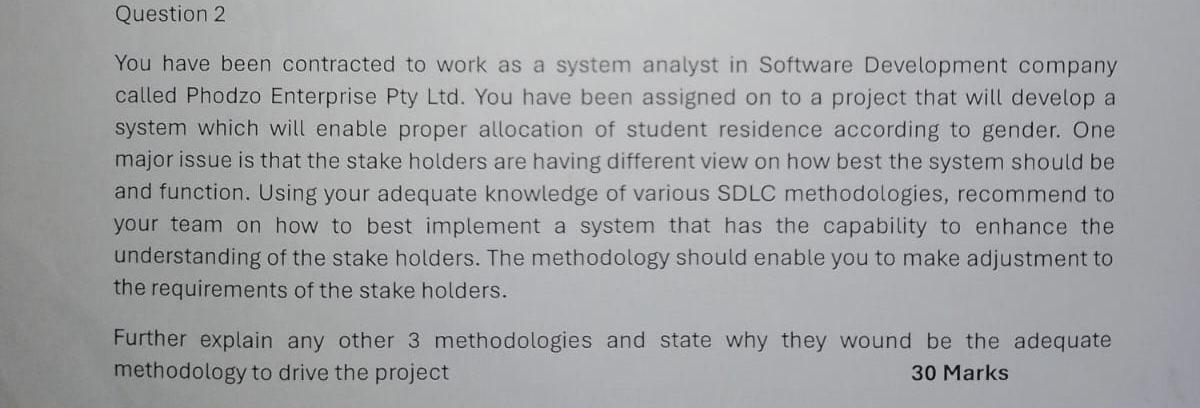 Question 2 You have been contracted to work as a