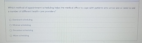 Which method of appointment scheduling heips the