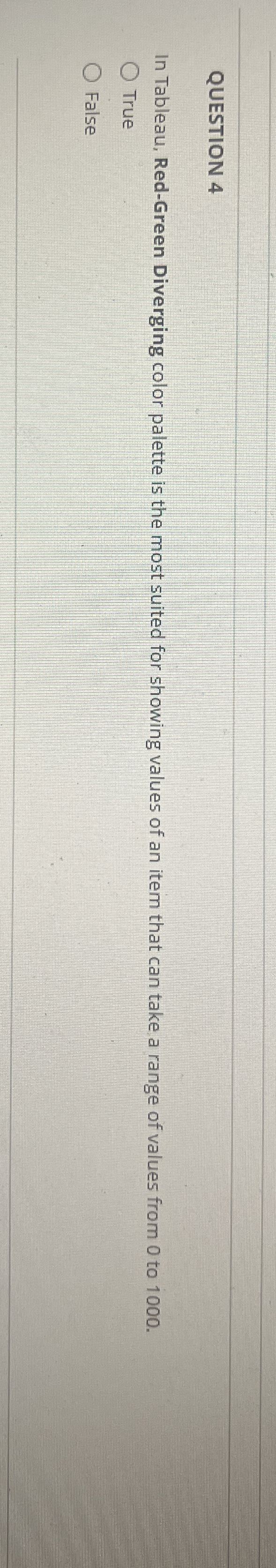 QUESTION 4 In Tableau, Red - Green Diverging