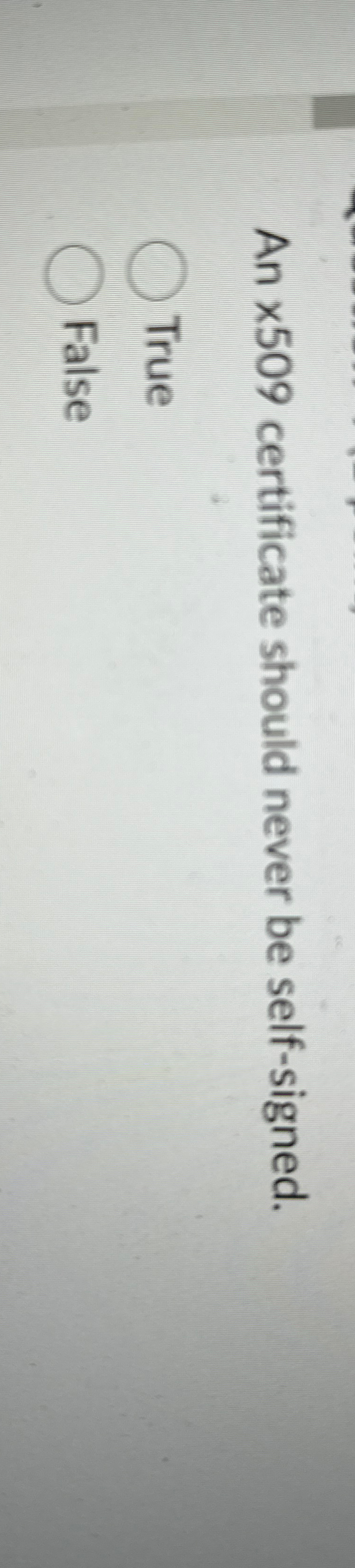 An 5 0 9 certificate should never be self -