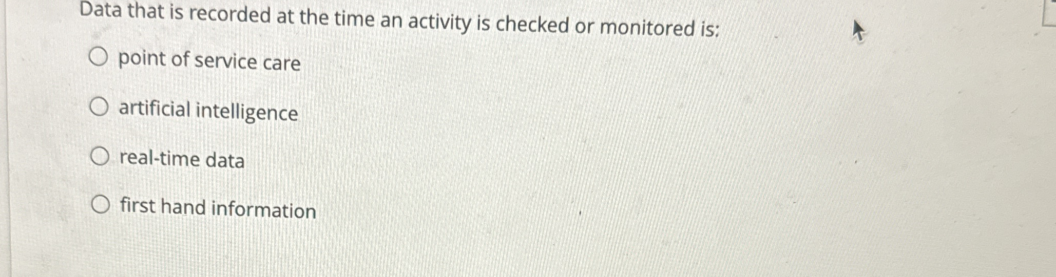 Data that is recorded at the time an activity is