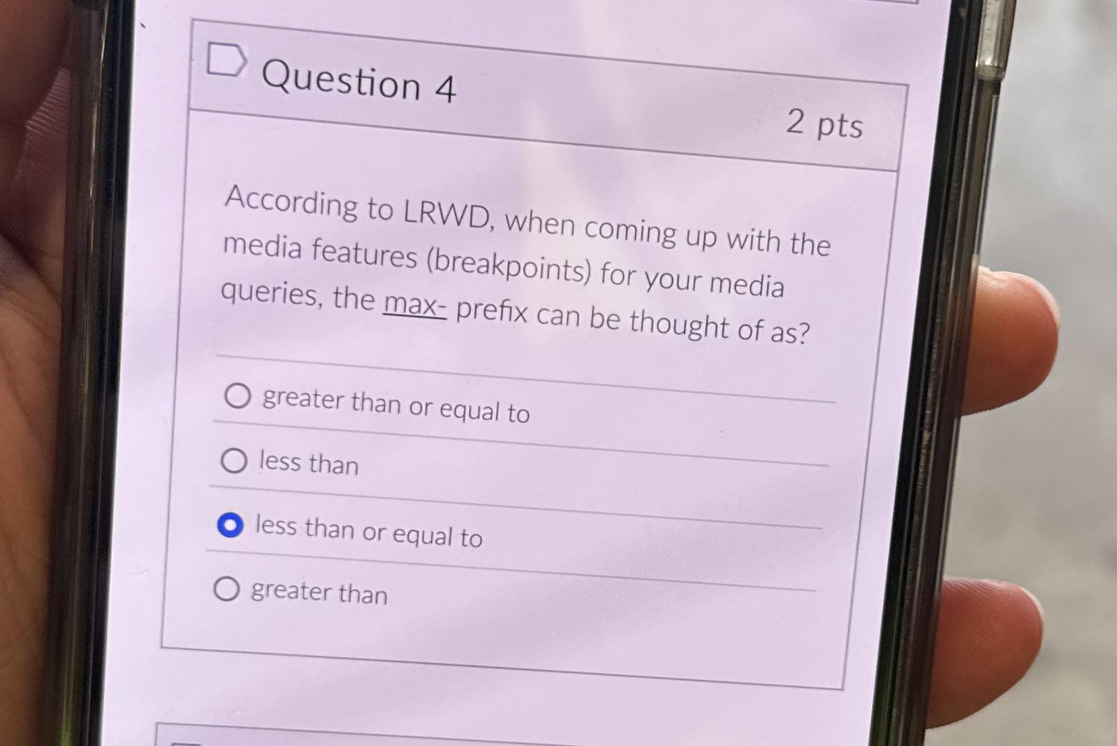 Question 4 According to LRWD , when coming up