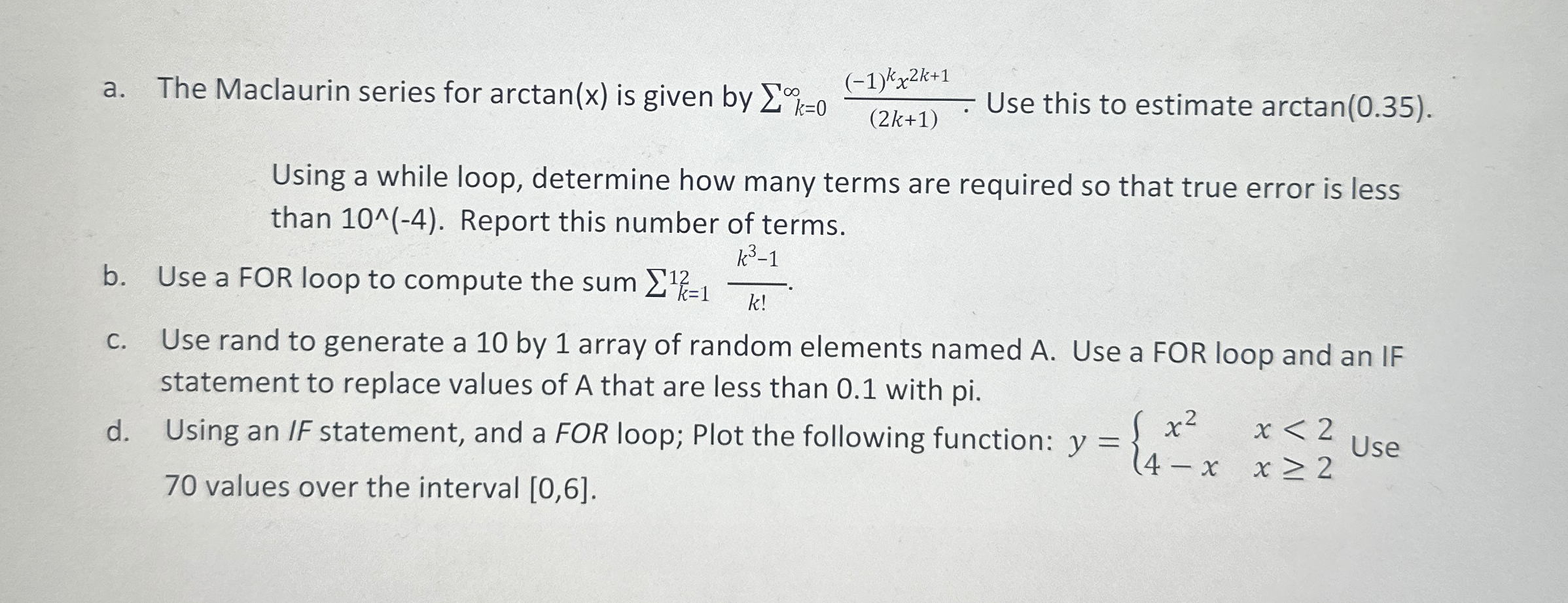 a . The Maclaurin series for a r c t a n ( x ) is