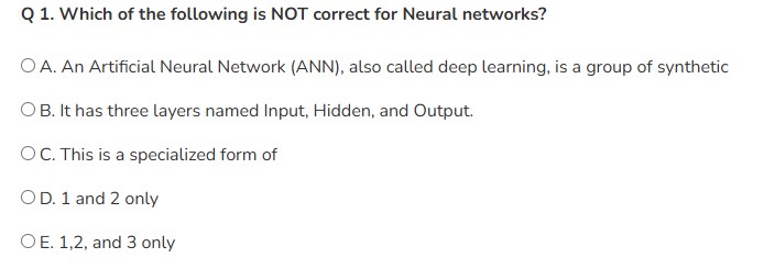 Q 1 . Which of the following is NOT correct for