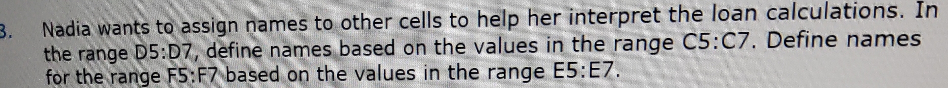 Nadia wants to assign names to other cells to