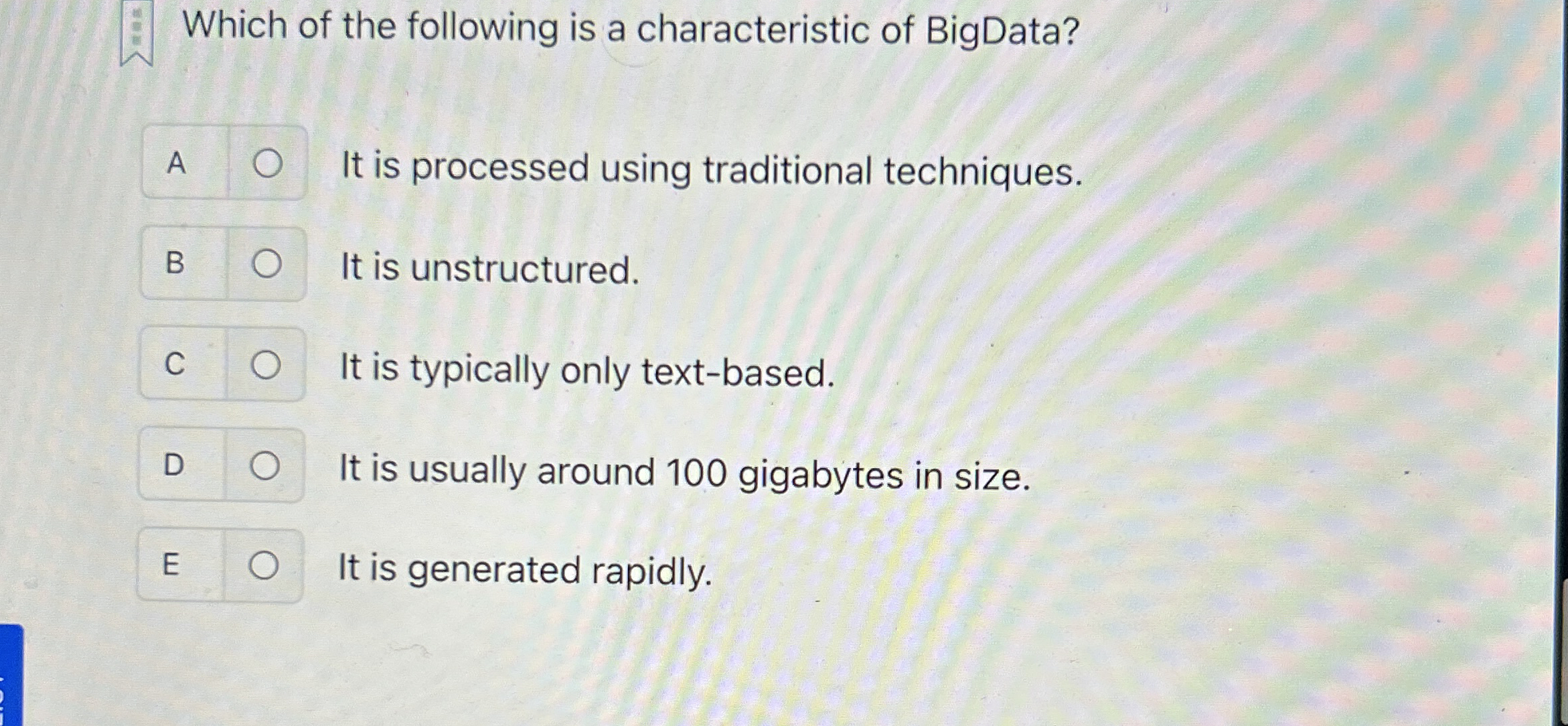 G Which of the following is a characteristic of