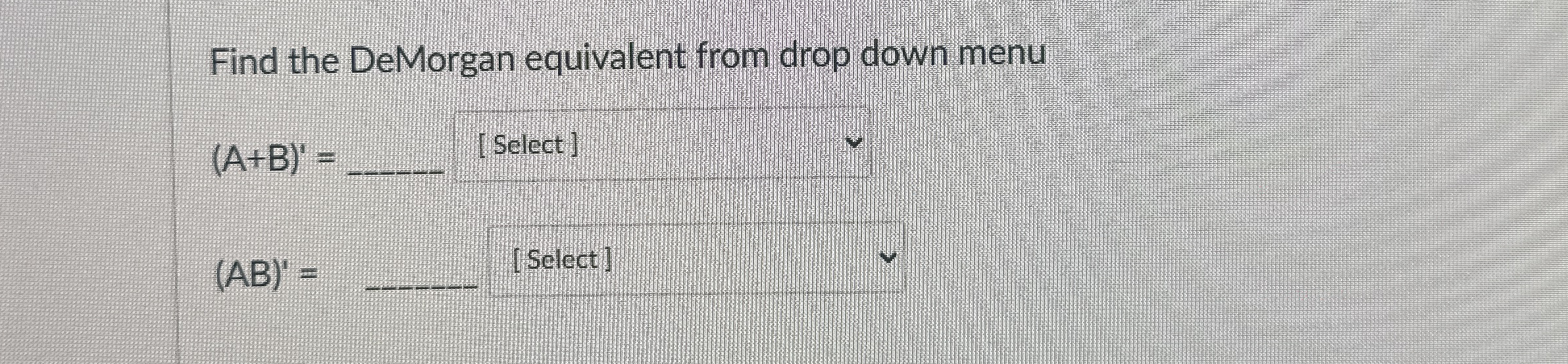 Find the DeMorgan equivalent from drop down menu