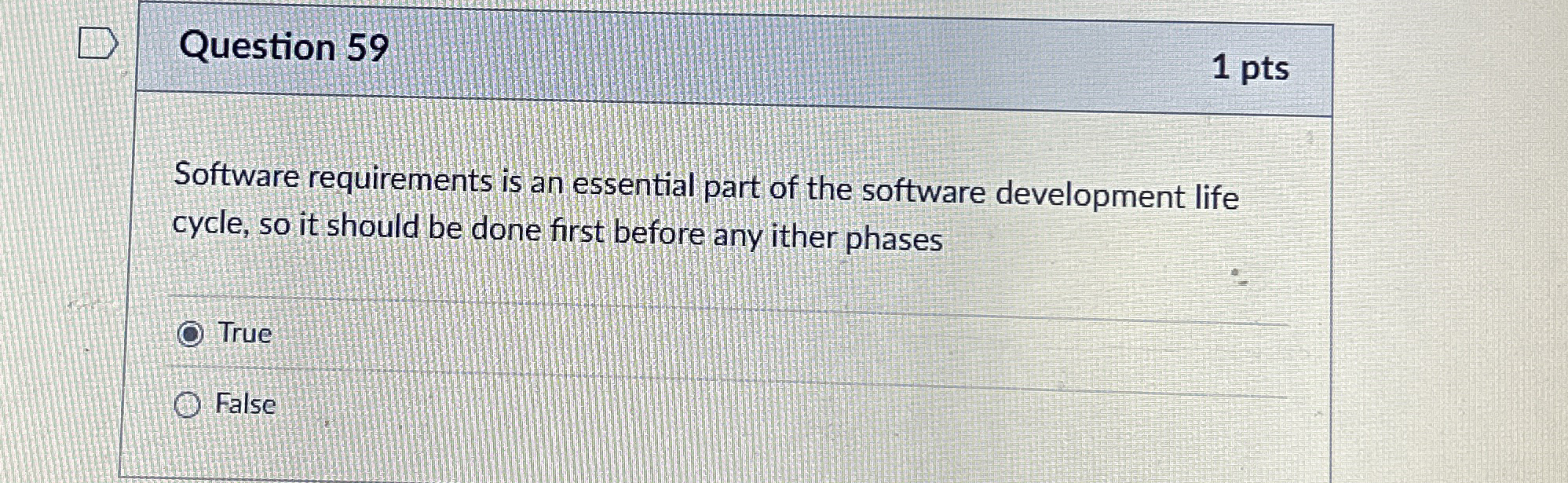 Question 5 9 1 pts Software requirements is an