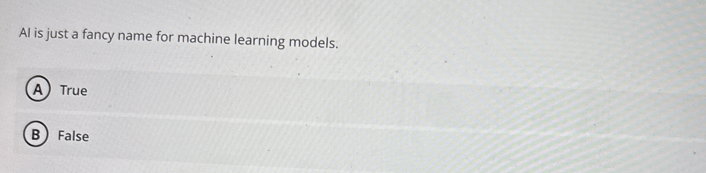 Al is just a fancy name for machine learning