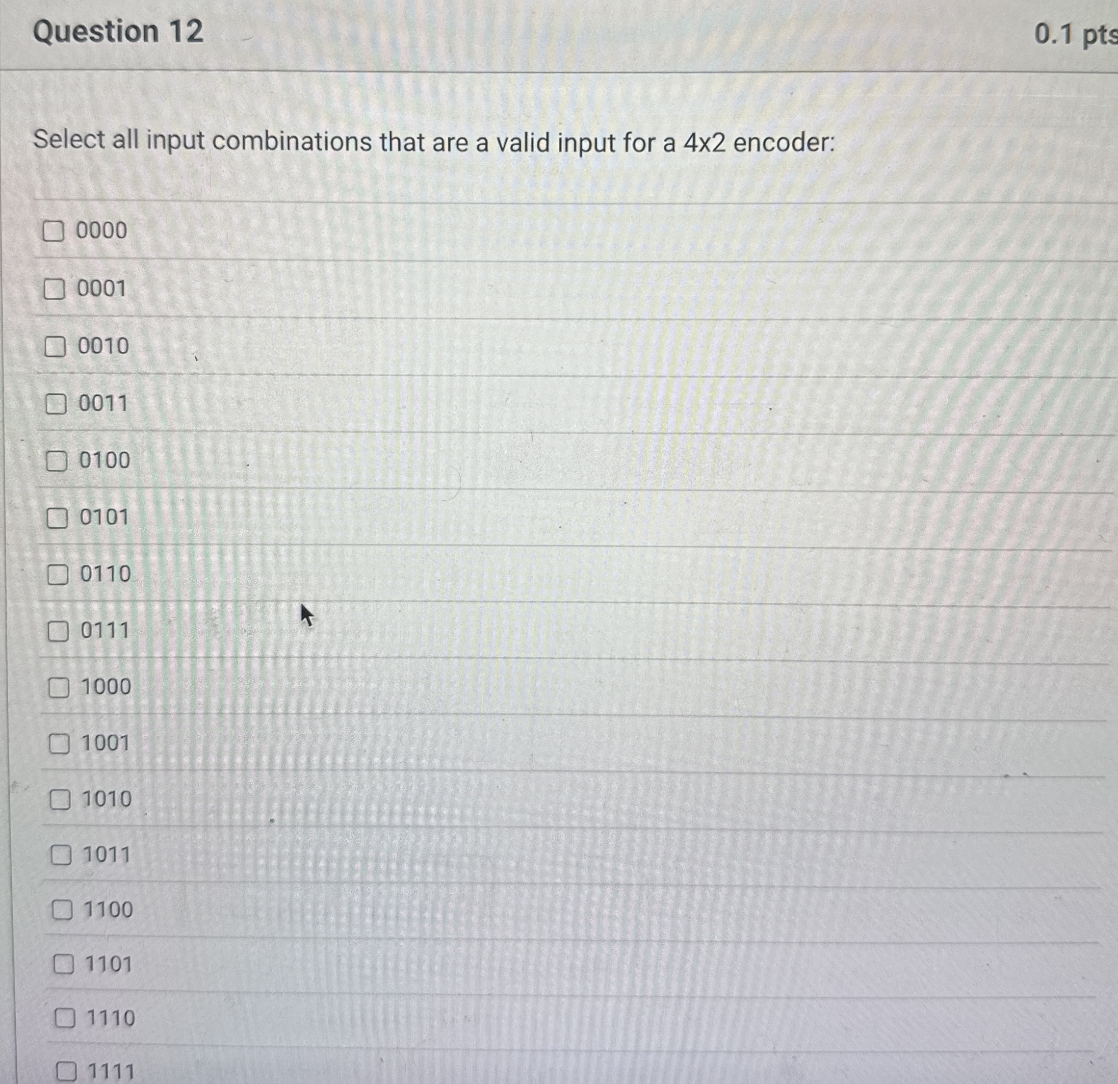 Question 1 2 Select all input combinations that