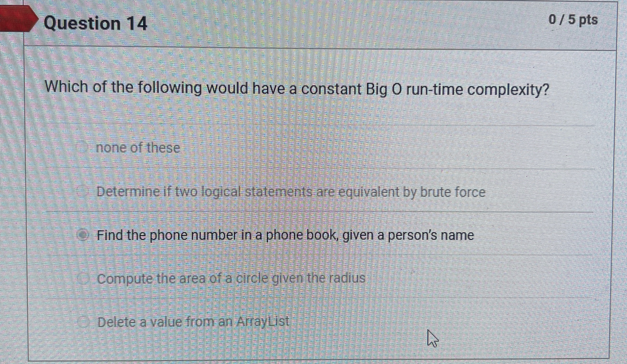 Question 1 4 0 5 pts Which of the following would