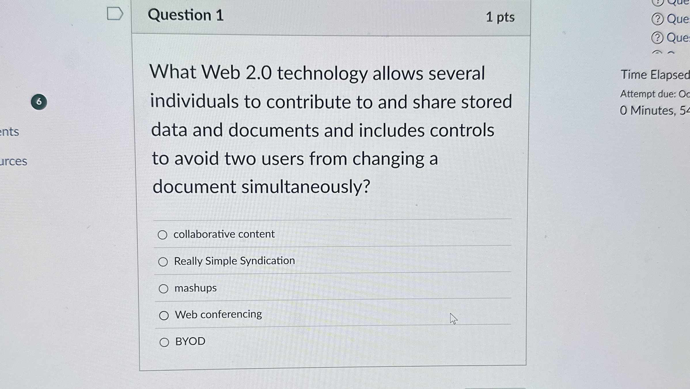Question 1 1 pts What Web 2 . 0 technology allows
