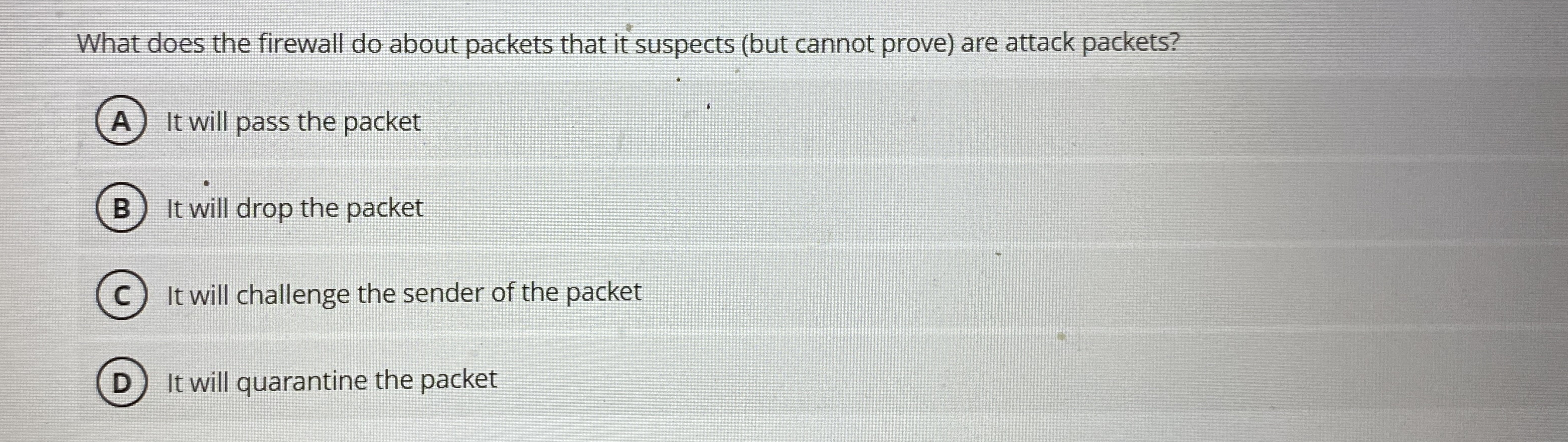 What does the firewall do about packets that it